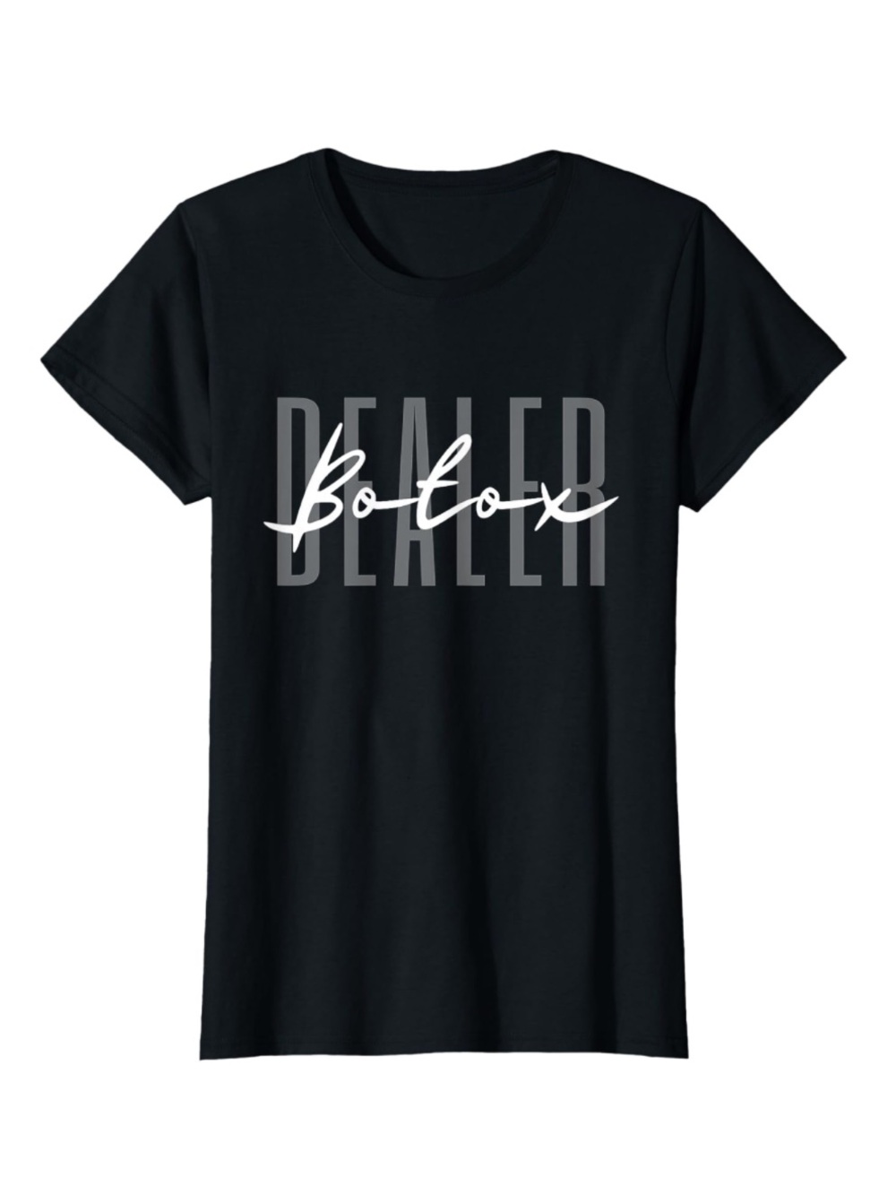 Botox Dealer Women’s T-shirt